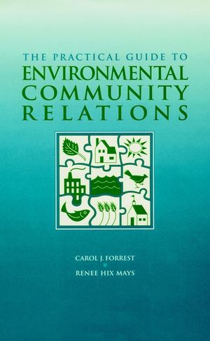 The Practical Guide to Environmental Community Relations (0471163880) cover image