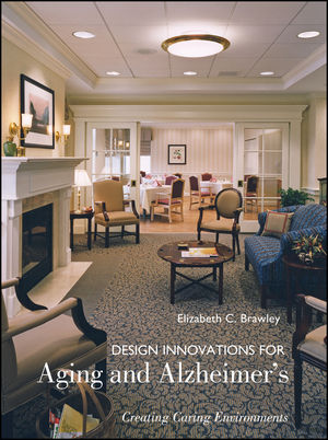 Design Innovations for Aging and Alzheimer's: Creating Caring Environments (0471681180) cover image