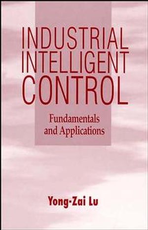 Industrial Intelligent Control: Fundamentals and Applications (0471950580) cover image