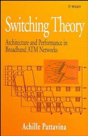 Switching Theory: Architecture and Performance in Broadband ATM Networks (0471963380) cover image