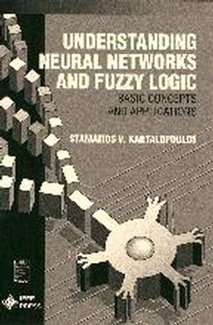 Understanding Neural Networks and Fuzzy Logic: Basic Concepts and Applications (0780311280) cover image