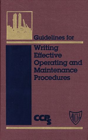 Guidelines for Writing Effective Operating and Maintenance Procedures (0816906580) cover image