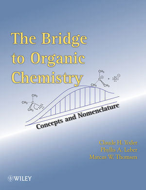 The Bridge To Organic Chemistry: Concepts and Nomenclature (1118017080) cover image