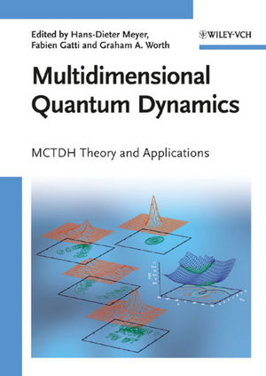 Multidimensional Quantum Dynamics: MCTDH Theory and Applications (3527320180) cover image