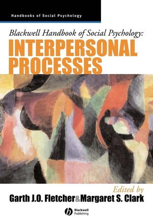 Blackwell Handbook of Social Psychology: Interpersonal Processes (EHEP002180) cover image