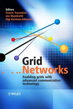 Grid Networks: Enabling Grids with Advanced Communication Technology (0470017481) cover image