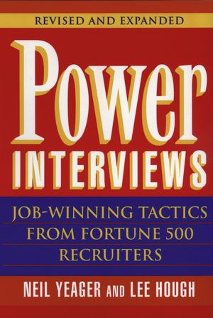 Power Interviews: Job-Winning Tactics from Fortune 500 Recruiters, Revised and Expanded Edition (0471177881) cover image