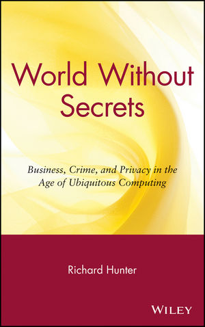 World Without Secrets: Business, Crime, and Privacy in the Age of Ubiquitous Computing (0471256781) cover image