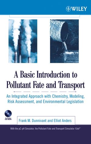 A Basic Introduction to Pollutant Fate and Transport: An Integrated Approach with Chemistry, Modeling, Risk Assessment, and Environmental Legislation (0471651281) cover image