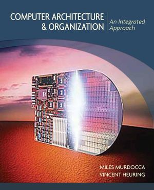 Computer Architecture and Organization: An Integrated Approach (0471733881) cover image
