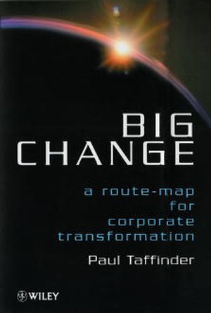 Big Change: A Route-Map for Corporate Transformation (0471982881) cover image