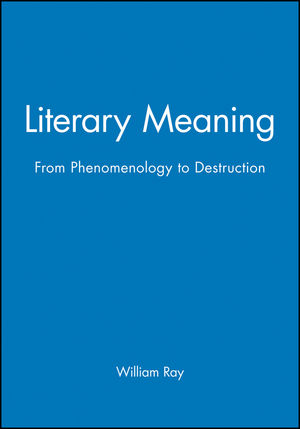 Literary Meaning: From Phenomenology to Destruction (0631134581) cover image