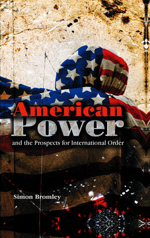 American Power and the Prospects for International Order (0745642381) cover image