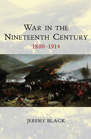 War in the Nineteenth Century: 1800-1914 (0745644481) cover image