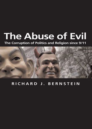 The Abuse of Evil: The Corruption of Politics and Religion since 9/11 (0745650481) cover image