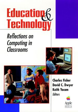 Education and Technology: Reflections on Computing in Classrooms (0787902381) cover image