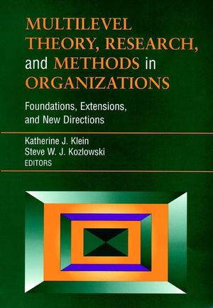 Multilevel Theory, Research, and Methods in Organizations: Foundations, Extensions, and New Directions (0787952281) cover image