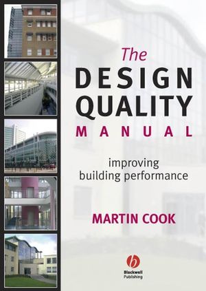 The Design Quality Manual: Improving Building Performance (1405130881) cover image