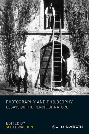 Photography and Philosophy: Essays on the Pencil of Nature (1444335081) cover image