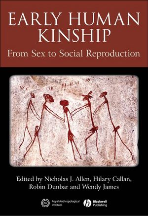 Early Human Kinship: From Sex to Social Reproduction (1444338781) cover image