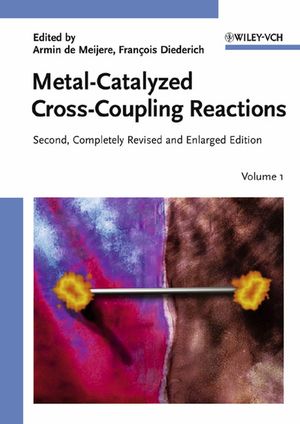 Metal-Catalyzed Cross-Coupling Reactions, 2nd, Completely Revised and Enlarged Edition (3527305181) cover image