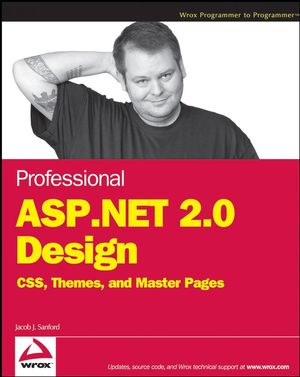 Professional ASP.NET 2.0 Design: CSS, Themes, and Master Pages  (0470124482) cover image