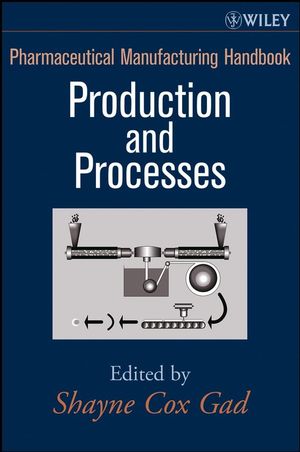 Pharmaceutical Manufacturing Handbook: Production and Processes (0470259582) cover image