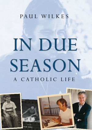 In Due Season: A Catholic Life  (0470443782) cover image