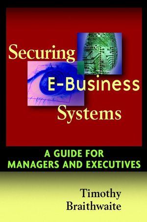 Securing E-Business Systems: A Guide for Managers and Executives (0471072982) cover image