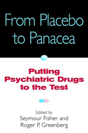 From Placebo to Panacea: Putting Psychiatric Drugs to the Test (0471148482) cover image