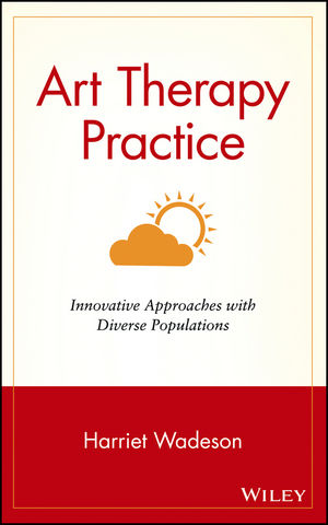 Art Therapy Practice: Innovative Approaches with Diverse Populations (0471330582) cover image