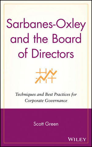 Sarbanes-Oxley and the Board of Directors: Techniques and Best Practices for Corporate Governance (0471736082) cover image