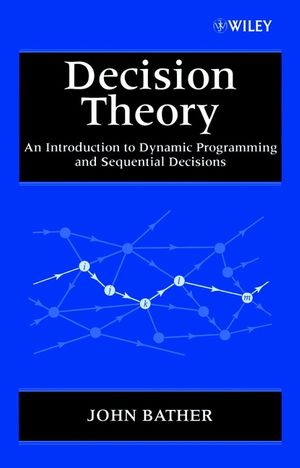 Decision Theory: An Introduction to Dynamic Programming and Sequential Decisions (0471976482) cover image