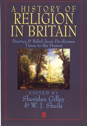 A History of Religion in Britain: Practice and Belief from Pre-Roman Times to the Present (0631193782) cover image