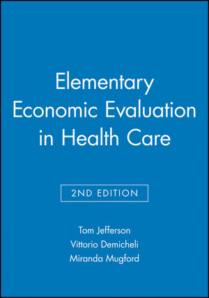 Elementary Economic Evaluation in Health Care, 2nd Edition (0727914782) cover image