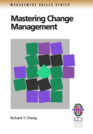 Mastering Change Management: A Practical Guide to Turning Obstacles into Opportunities (0787950882) cover image