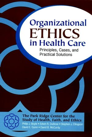 Organizational Ethics in Health Care: Principles, Cases, and Practical Solutions (0787955582) cover image