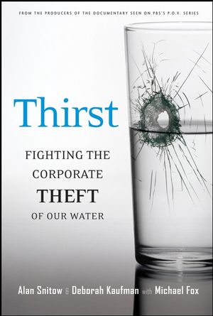 Thirst: Fighting the Corporate Theft of Our Water (0787984582) cover image