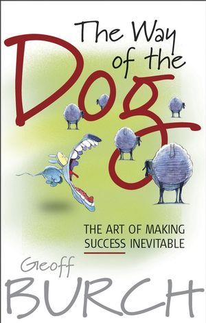 The Way of the Dog: The Art of Making Success Inevitable (1119950082) cover image