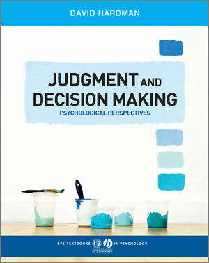 Judgment and Decision Making: Psychological Perspectives  (1405123982) cover image