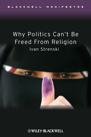 Why Politics Can't Be Freed From Religion (1405176482) cover image