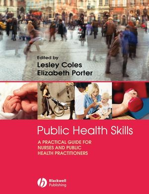 Public Health Skills: A Practical Guide for nurses and public health practitioners (1444302582) cover image