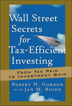 Wall Street Secrets for Tax-Efficient Investing: From Tax Pain to Investment Gain (1576600882) cover image