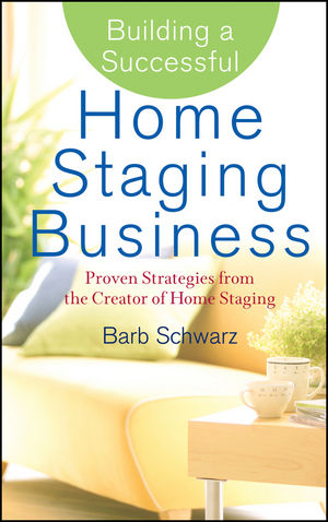 Building a Successful Home Staging Business: Proven Strategies from the Creator of Home Staging (0470164883) cover image