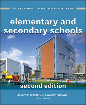 Building Type Basics for Elementary and Secondary Schools, 2nd Edition (0470225483) cover image