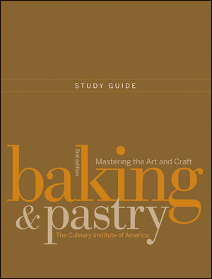 Study Guide to accompany Baking and Pastry: Mastering the Art and Craft, 2e (0470258683) cover image