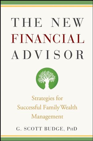 The New Financial Advisor: Strategies for Successful Family Wealth Management (0470435283) cover image