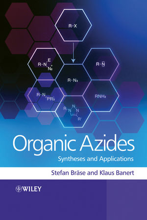 Organic Azides: Syntheses and Applications (0470519983) cover image