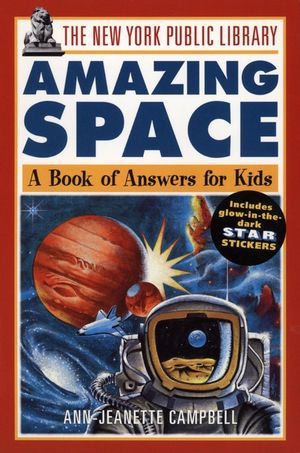 The New York Public Library Amazing Space: A Book of Answers for Kids (0471144983) cover image