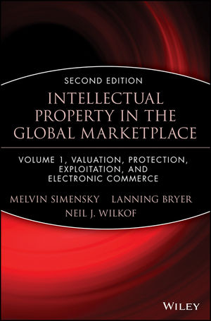Intellectual Property in the Global Marketplace, Volume 1, Valuation, Protection, Exploitation, and Electronic Commerce, 2nd Edition (0471351083) cover image